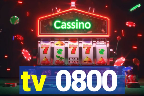 tv 0800